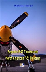 Republic P-47 Thunderbolt - North American P-51 Mustang - Mantelli - Brown - Kittel - Graf