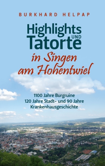 Highlights und Tatorte in Singen am Hohentwiel - Burkhard Helpap