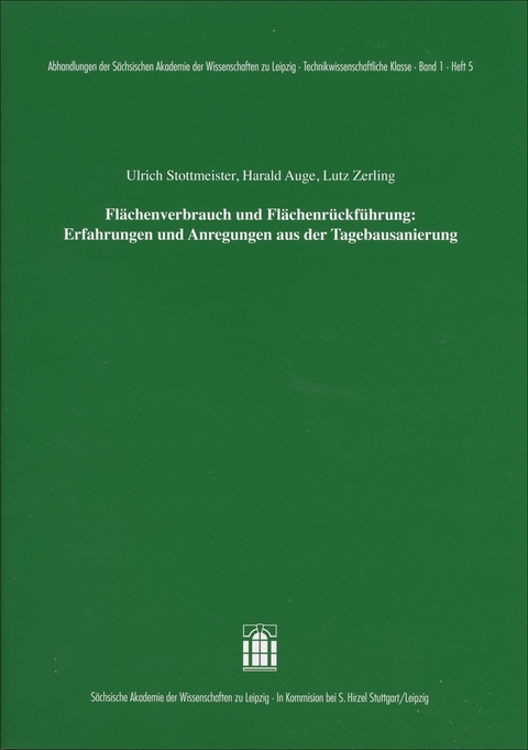 Flächenverbrauch und Flächenrückführung: Erfahrungen und Anregungen aus der Tagebausanierung - Ulrich Stottmeister, Harald Auge, Lutz Zerling