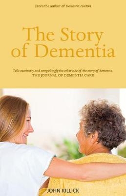 The Story of Dementia - John Killick