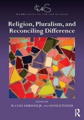 Religion, Pluralism, and Reconciling Difference - 