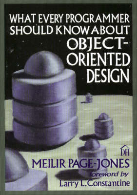 What Every Programmer Should Know about Object-Oriented Design - Meilir Page-Jones,  Page-Jones