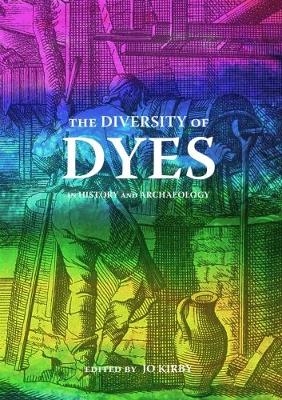 The Diversity of Dyes in History and Archaeology - 