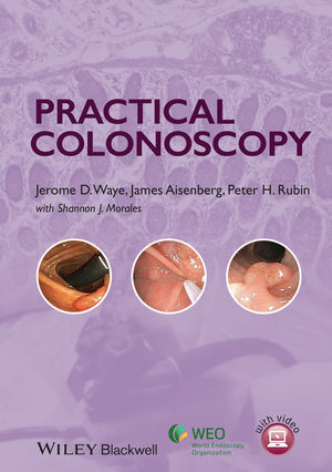 Practical Colonoscopy - Jerome D. Waye, James Aisenberg, Peter H. Rubin