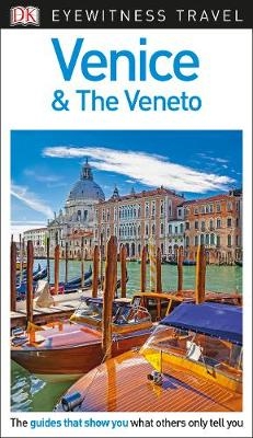 DK Eyewitness Venice and the Veneto -  DK Travel