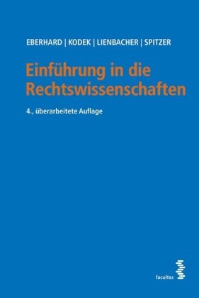 Einführung in die Rechtswissenschaften - Harald Eberhard, Georg Kodek, Georg Lienbacher, Martin Spitzer