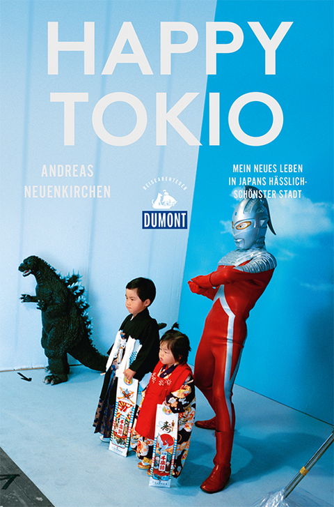 Happy Tokio (DuMont Reiseabenteuer) - Andreas Neuenkirchen