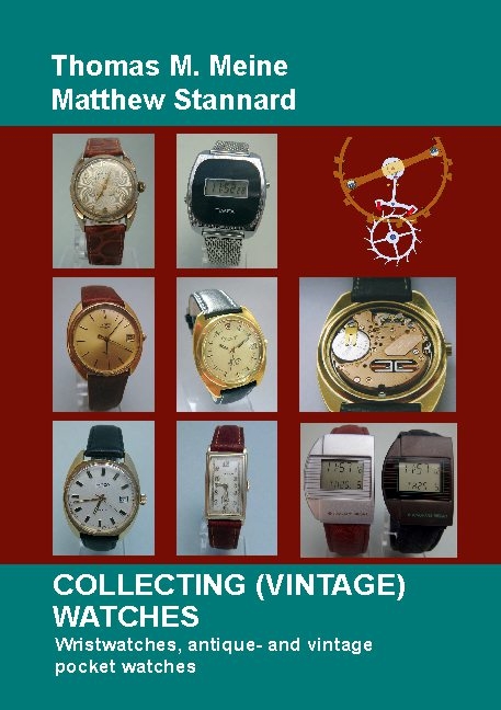 Collecting (Vintage) Watches - Thomas M. Meine, Matthew Stannard