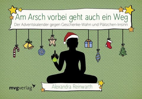 Am Arsch vorbei geht auch ein Weg: Adventskalender - Alexandra Reinwarth