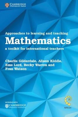 Approaches to Learning and Teaching Mathematics - Charlie Gilderdale, Alison Kiddle, Ems Lord, Becky Warren, Fran Watson