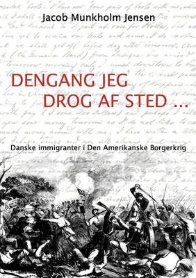 Dengang jeg drog af sted ... - Jacob Munkholm Jensen