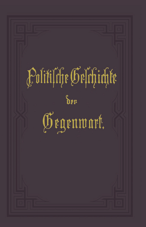 Politische Geschichte der Gegenwart - Wilhelm Müller