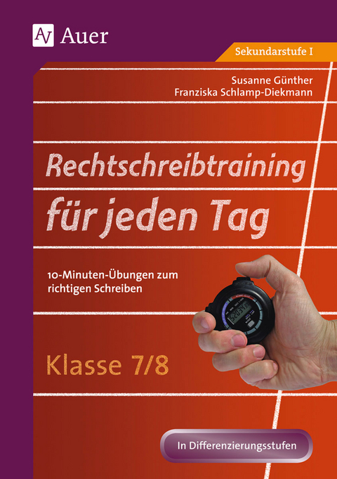 Rechtschreibtraining für jeden Tag Klasse 7/8 - Susanne Günther, Franziska Schlamp-Diekmann