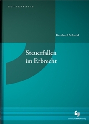 Steuerfallen im Erbrecht