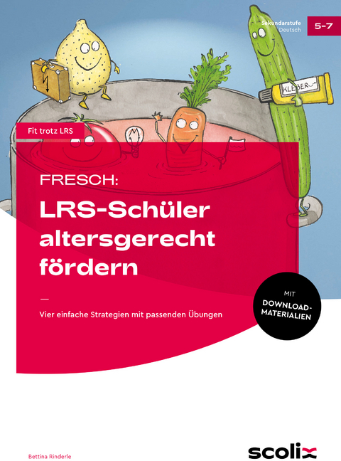 FRESCH: LRS-Schüler altersgerecht fördern - Bettina Rinderle