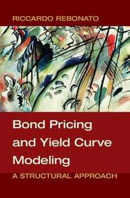 Bond Pricing and Yield Curve Modeling - Riccardo Rebonato