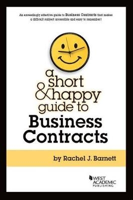 A Short & Happy Guide to Business Contracts - Rachel J. Barnett