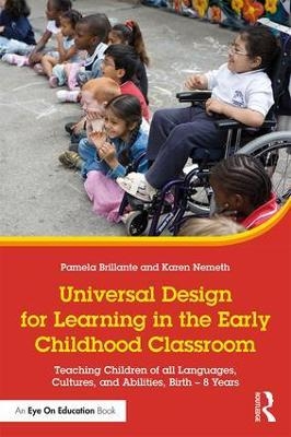 Universal Design for Learning in the Early Childhood Classroom - Pamela Brillante, Karen Nemeth