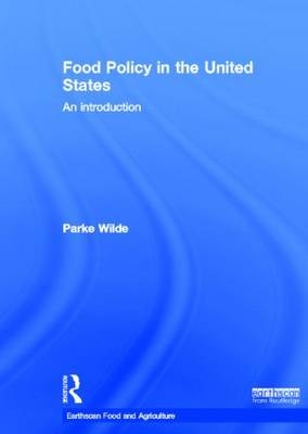 Food Policy in the United States - Parke Wilde