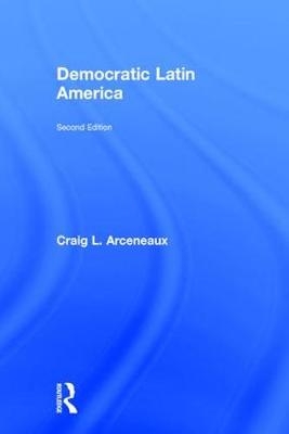 Democratic Latin America - Craig L. Arceneaux