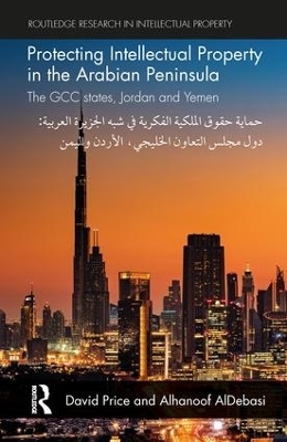 Protecting Intellectual Property in the Arabian Peninsula - David Price, Alhanoof AlDebasi