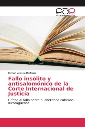 Fallo insÃ³lito y antisalomÃ³nico de la Corte Internacional de Justicia - HernÃ¡n Valencia Restrepo