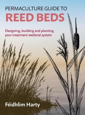 Permaculture Guide to Reed Beds - Feidhlim Harty