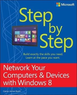 Network Your Computers & Devices with Windows 8 Step by Step - Ciprian Adrian Rusen