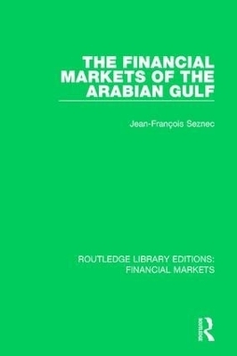 The Financial Markets of the Arabian Gulf - Jean-Francois Seznec