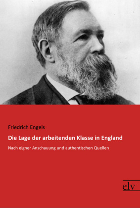 Die Lage der arbeitenden Klasse in England - Friedrich Engels