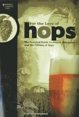 For The Love of Hops - Stan Hieronymus