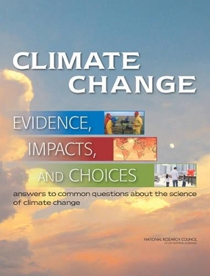 Climate Change: Evidence, Impacts, and Choices -  Division on Earth and Life Studies,  National Research Council