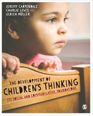 The Development of Children’s Thinking - Jeremy Carpendale, Ulrich Muller, Charlie Lewis