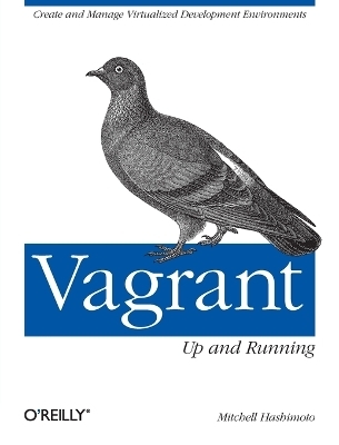 Vagrant: Up and Running - Mitchell Hashimoto