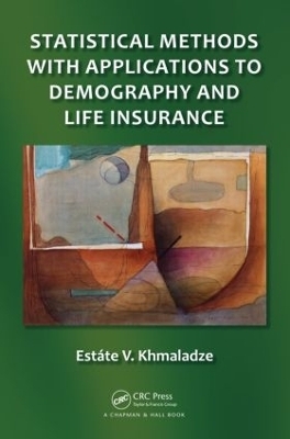 Statistical Methods with Applications to Demography and Life Insurance - Estate V. Khmaladze