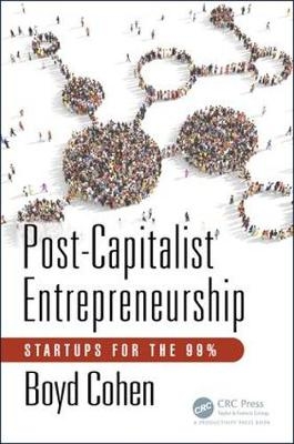 Post-Capitalist Entrepreneurship - Boyd Cohen