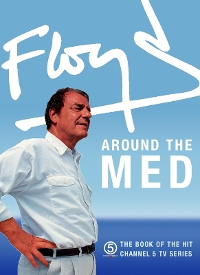 Floyd Around the Med - Keith Floyd