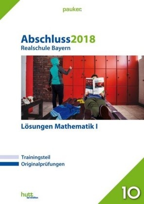 Abschluss 2018 - Realschule Bayern Lösungen Mathematik I