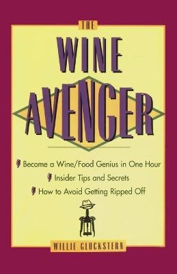 The Wine Avenger - Willie Gluckstern