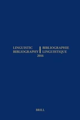 Linguistic Bibliography for the Year 2016 / / Bibliographie Linguistique de l’année 2016 - 