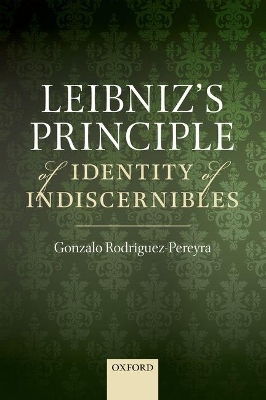 Leibniz's Principle of Identity of Indiscernibles - Gonzalo Rodriguez-Pereyra