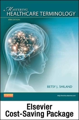 Medical Terminology Online for Mastering Healthcare Terminology - Spiral Bound (Access Code, Textbook and Mosby's Dictionary 9e Package) - Betsy J Shiland,  Mosby