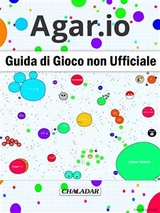 Agar.io Guida di Gioco non Ufficiale -  HIDDENSTUFF ENTERTAINMENT