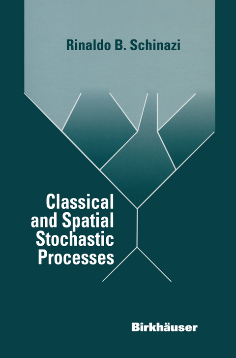 Classical and Spatial Stochastic Processes - Rinaldo B. Schinazi