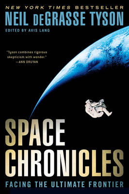 Space Chronicles - Neil deGrasse Tyson