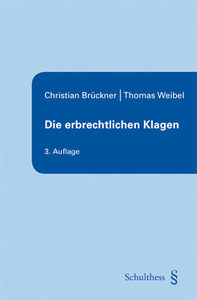 Die erbrechtlichen Klagen - Christian Brückner, Thomas Weibel