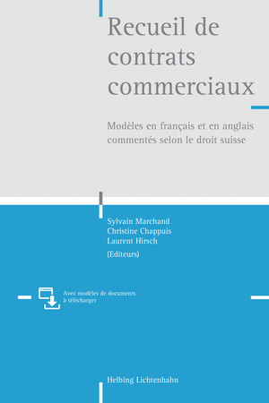 Recueil de contrats commerciaux - Caroline Babel Casutt, Serge Benusiglio, François Bohnet, Claude Bretton-Chevallier, Christoph Brunner, Benoît Carron, Blaise Carron, François Chaix, Benoît Chappuis, Christine Chappuis, Fernand Chappuis, Jean-Luc Chenaux, Jean-Yves de Both, Nicolas de Gottrau, Philippe Ducor, Pascal G. Favre, Xavier Favre-Bulle, Phidias Ferrari, Bénédict Foëx, Philippe Gilliéron, Dominique Henchoz, Anne Héritier Lachat, Laurent Hirsch, Michel A. Jaccard, Nicolas Jeandin, Vincent Jeanneret, Gabrielle Kaufmann-Kohler, Pierre Kobel, David Lachat, Alain Bruno Lévy, Walter Maffioletti, Sylvain Marchand, Ian L. Meakin, Pierre-André Morand, Carlos Moreno, Christoph Müller, Henry Peter, Edgar Philippin, Marc-André Renold, Vincent Robert, Vanessa Rossel, Jean-Marc Siegrist, Silvia Tevini, Silvio Venturi, Jean-Paul Vulliéty, Jacques Werra, Julia Xoudis, Delphine Zarb, Marie-Noëlle Zen-Ruffinen