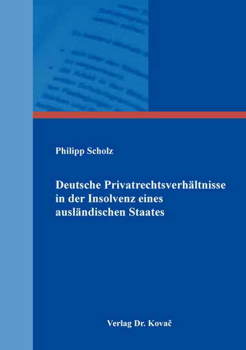 Deutsche Privatrechtsverhältnisse in der Insolvenz eines ausländischen Staates - Philipp Scholz