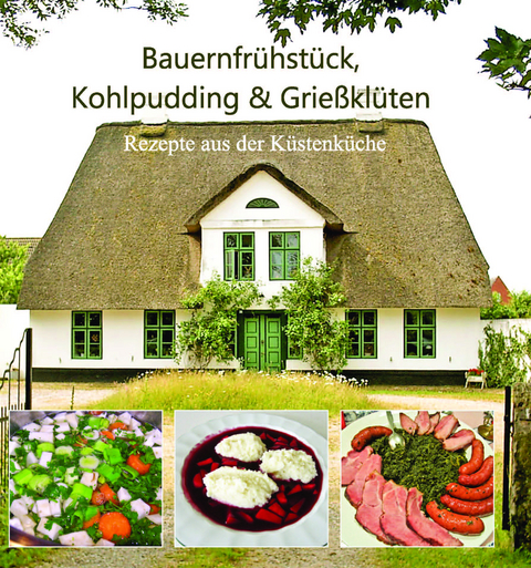 Bauernfrühstück, Kohlpudding & Grießklüten - Silke Hars