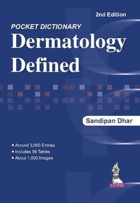 Pocket Dictionary: Dermatology Defined - Sandipan Dhar